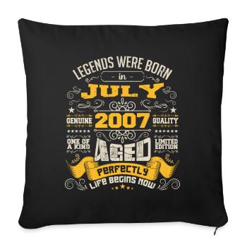 Legends were born in July 2007 | Aged Perfectly - Sofa pillowcase 17,3'' x 17,3'' (45 x 45 cm) - black - Front