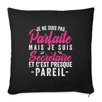 Je ne suis pas parfaite mais je suis Secrétaire - Housse de coussin décorative 45 x 45 cm - noir - Devant