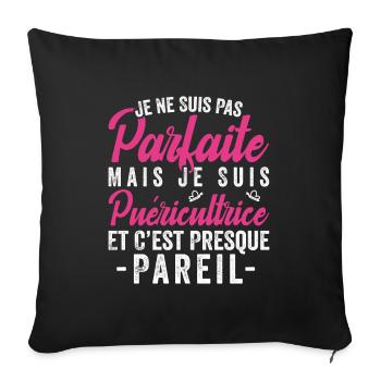 Je Ne Suis Pas Parfaite Mais Je Suis Puéricultrice - Housse de coussin décorative 45 x 45 cm - noir - Devant
