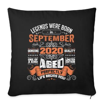 Legenden wurden im September 2020 geboren | Geschenkideen - Sofakissenbezug 45 x 45 cm - Schwarz - Vorne