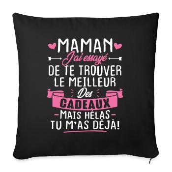 Maman le meilleur cadeau mais hélas tu m'as déjà! - Housse de coussin décorative 45 x 45 cm - noir - Devant