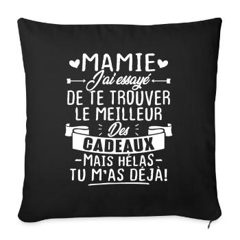 Mamie le meilleur cadeau mais hélas tu m'as déjà! - Housse de coussin décorative 45 x 45 cm - noir - Devant