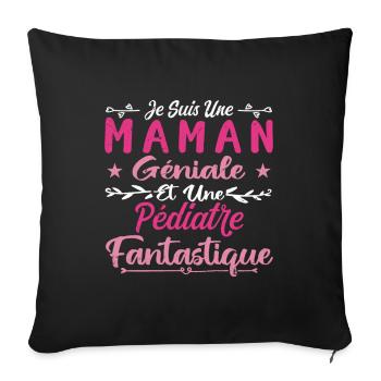 Une Maman Géniale Et Une Pédiatre Fantastique - Housse de coussin décorative 45 x 45 cm - noir - Devant