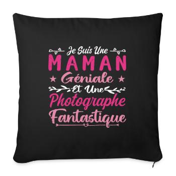 Une Maman Géniale Et Une Photographe Fantastique - Housse de coussin décorative 45 x 45 cm - noir - Devant