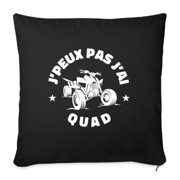 j'peux pas j'ai quad véhicule - Housse de coussin décorative 45 x 45 cm - noir - Devant
