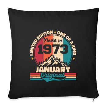 Birthday gift January 1973 Limited Edition - Sofa pillowcase 17,3'' x 17,3'' (45 x 45 cm) - black - Front