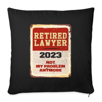 Retired Lawyer 2023 Not My Problem Anymore - Housse de coussin décorative 45 x 45 cm - noir - Devant