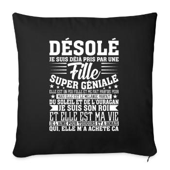 Je suis déjà pris par une fille super géniale - Housse de coussin décorative 45 x 45 cm - noir - Devant