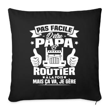 Pas facile d'être papa et routier - Housse de coussin décorative 45 x 45 cm - noir - Devant