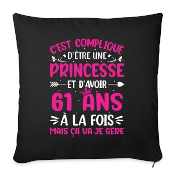 Une princesse et d'avoir 61 ans - Housse de coussin décorative 45 x 45 cm - noir - Devant