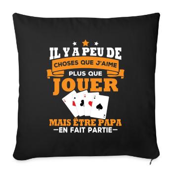 J'aime que jouer poker et être papa - Housse de coussin décorative 45 x 45 cm - noir - Devant
