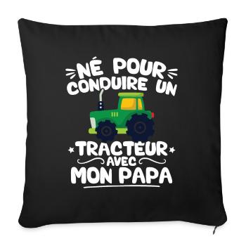 Né pour conduire des tracteurs avec mon papa - Housse de coussin décorative 45 x 45 cm - noir - Devant