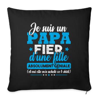 Un papa fier d'une fille absolument géniale - Housse de coussin décorative 45 x 45 cm - noir - Devant
