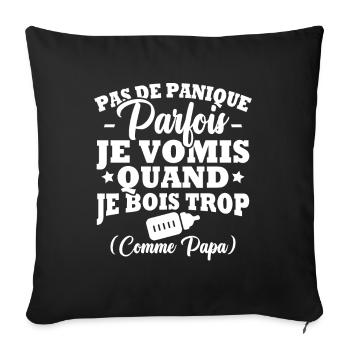 Parfois je vomis quand je bois trop comme papa - Housse de coussin décorative 45 x 45 cm - noir - Devant