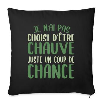 Chauve Cadeau Marrant Homme, Calvitie Chance - Housse de coussin décorative 45 x 45 cm - noir - Devant