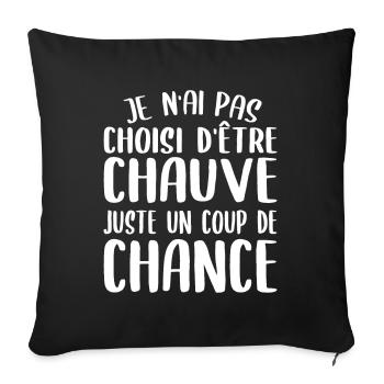 Chauve Cadeau Marrant Homme, Calvitie Chance - Housse de coussin décorative 45 x 45 cm - noir - Devant