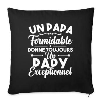 un papa formidable donne un papy exceptionnel - Housse de coussin décorative 45 x 45 cm - noir - Devant