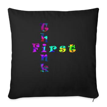 Think First - Sofakissenbezug 45 x 45 cm - Schwarz - Vorne