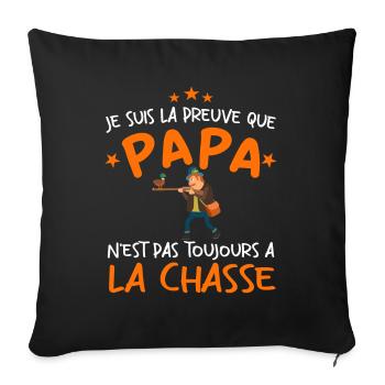 Preuve que papa n'est pas toujours à la chasse - Housse de coussin décorative 45 x 45 cm - noir - Devant