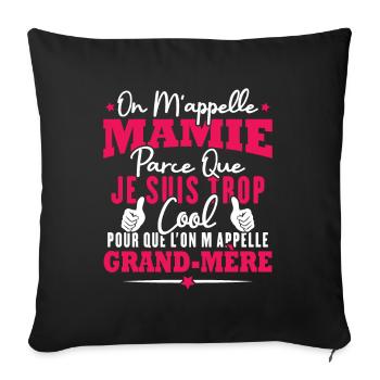 Je suis mamie trop cool, Cadeau pour cool mamie - Housse de coussin décorative 45 x 45 cm - noir - Devant