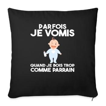 Parfois, Je Vomis Comme Parrain Quand Je Bois Trop - Housse de coussin décorative 45 x 45 cm - noir - Devant