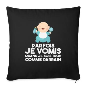 Parfois, Je Vomis Comme Parrain Quand Je Bois Trop - Housse de coussin décorative 45 x 45 cm - noir - Devant