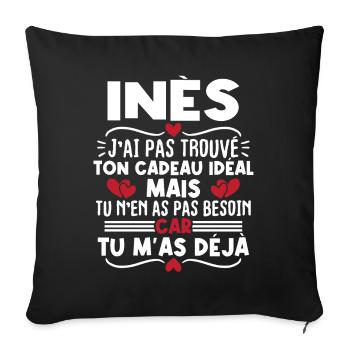 Inès j'ai pas trouvé ton cadeau idéal... - Housse de coussin décorative 45 x 45 cm - noir - Devant