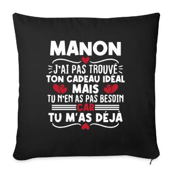 Manon j'ai pas trouvé ton cadeau idéal... - Housse de coussin décorative 45 x 45 cm - noir - Devant