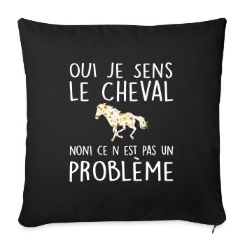 Oui Je Sens Le Cheval Non Ce N'est Pas Un Problème - Housse de coussin décorative 45 x 45 cm - noir - Devant