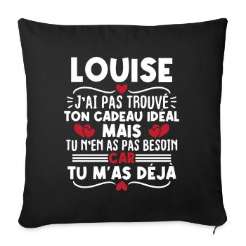 Louise j'ai pas trouvé ton cadeau idéal... - Housse de coussin décorative 45 x 45 cm - noir - Devant