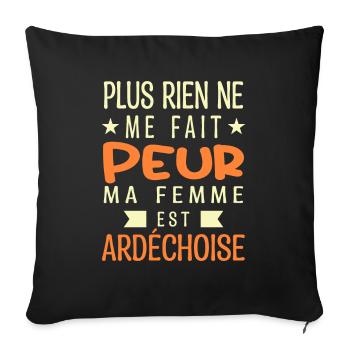 Plus Rien ne me fait peur ma femme est Ardéchoise - Housse de coussin décorative 45 x 45 cm - noir - Devant