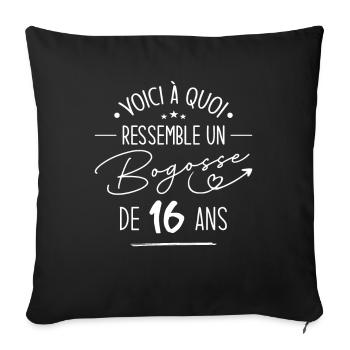 Bogosse 16 ans Cadeau Humour Anniversaire 16 ans - Housse de coussin décorative 45 x 45 cm - noir - Devant