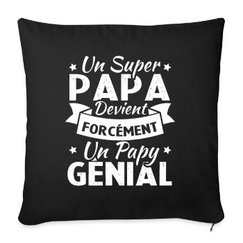 Un super papa devient forcément un papy génial - Housse de coussin décorative 45 x 45 cm - noir - Devant