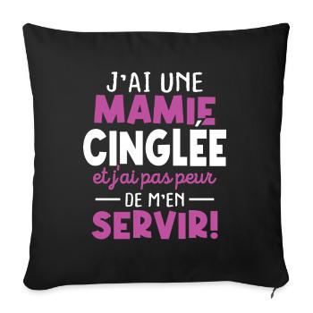 J'ai une mamie cinglée et je peux m'en servir - Housse de coussin décorative 45 x 45 cm - noir - Devant
