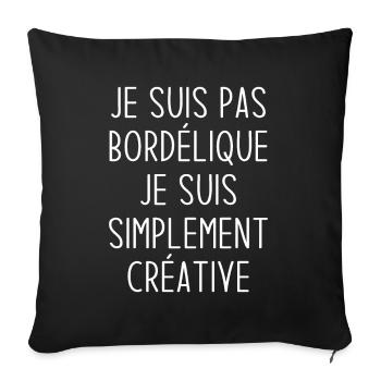 Je suis pas bordélique je suis simplement créative - Housse de coussin décorative 45 x 45 cm - noir - Devant
