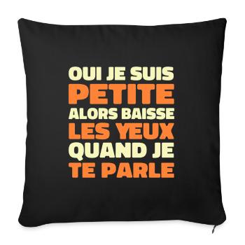 Oui Je Suis Petite Alors Baisse Les Yeux - Housse de coussin décorative 45 x 45 cm - noir - Devant