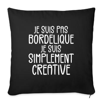Je suis pas bordélique je suis simplement créative - Housse de coussin décorative 45 x 45 cm - noir - Devant