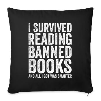 I Survived Reading Banned Books And All I Got Was - Sofa pillowcase 17,3'' x 17,3'' (45 x 45 cm) - black - Front