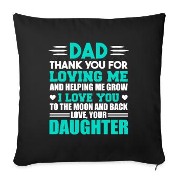 Dad Thank You For Loving me, Dad and Daughter Gift - Housse de coussin décorative 45 x 45 cm - noir - Devant