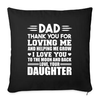 Dad Thank You For Loving me, Dad and Daughter Gift - Housse de coussin décorative 45 x 45 cm - noir - Devant