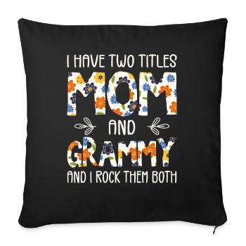 I Have Two Titles Mom And Grammy - Housse de coussin décorative 45 x 45 cm - noir - Devant