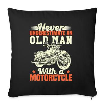 Never underestimate an old man with a motorcycle - Sofa pillowcase 17,3'' x 17,3'' (45 x 45 cm) - black - Front