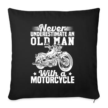Never underestimate an old man with a motorcycle - Sofa pillowcase 17,3'' x 17,3'' (45 x 45 cm) - black - Front
