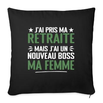 Homme Retrait et Ma Femme Nouveau Patron Humour - Housse de coussin décorative 45 x 45 cm - noir - Devant