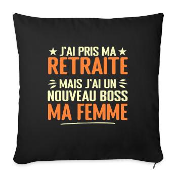 Homme Retrait et Ma Femme Nouveau Patron Humour - Housse de coussin décorative 45 x 45 cm - noir - Devant