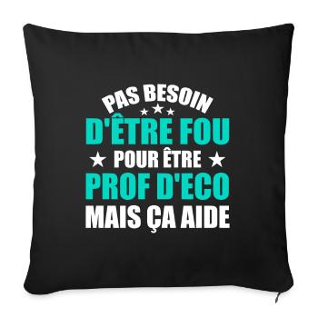 Prof Eco Economie Humour Métier Fou - Housse de coussin décorative 45 x 45 cm - noir - Devant