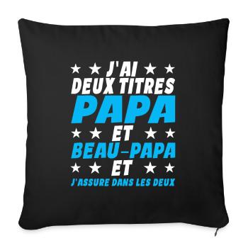 J'ai Deux Titres Papa Et Beau-papa Humour Cadeau - Housse de coussin décorative 45 x 45 cm - noir - Devant