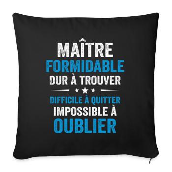 Maître Formidable Idée Cadeau Maître D'école - Housse de coussin décorative 45 x 45 cm - noir - Devant