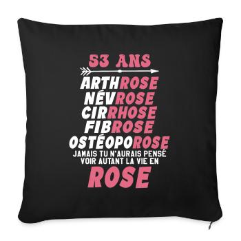 53 ans - la vie en rose 53ans Humour - Housse de coussin décorative 45 x 45 cm - noir - Devant