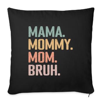 Mama Mommy Mom Bruh - Sofa pillowcase 17,3'' x 17,3'' (45 x 45 cm) - black - Front